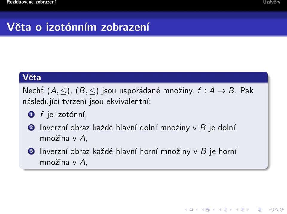 Pak následující tvrzení jsou ekvivalentní: 1 f je izotónní, 2 Inverzní