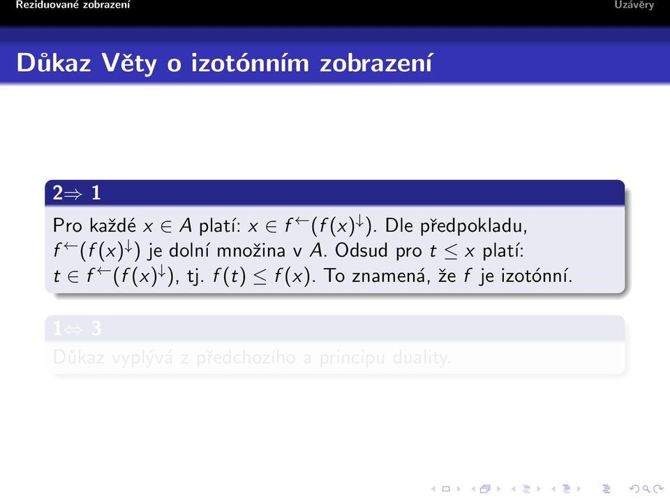 Odsud pro t x platí: t f (f (x) ), tj. f (t) f (x).