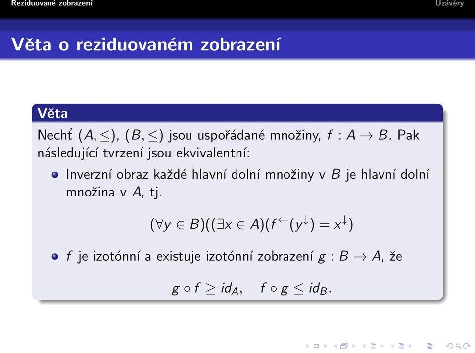 Pak následující tvrzení jsou ekvivalentní: Inverzní obraz každé hlavní dolní