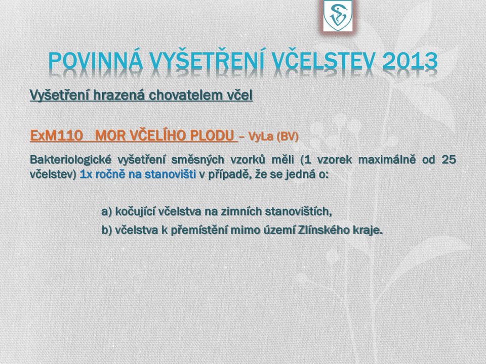 řaxiřářně od 25 včeřstev) 1x ročně na stanovišti v pşípadě, že se jedná o: a)