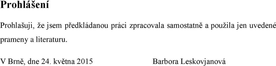 a použila jen uvedené prameny a