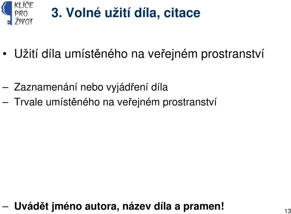 nebo vyjádření díla Trvale umístěného na