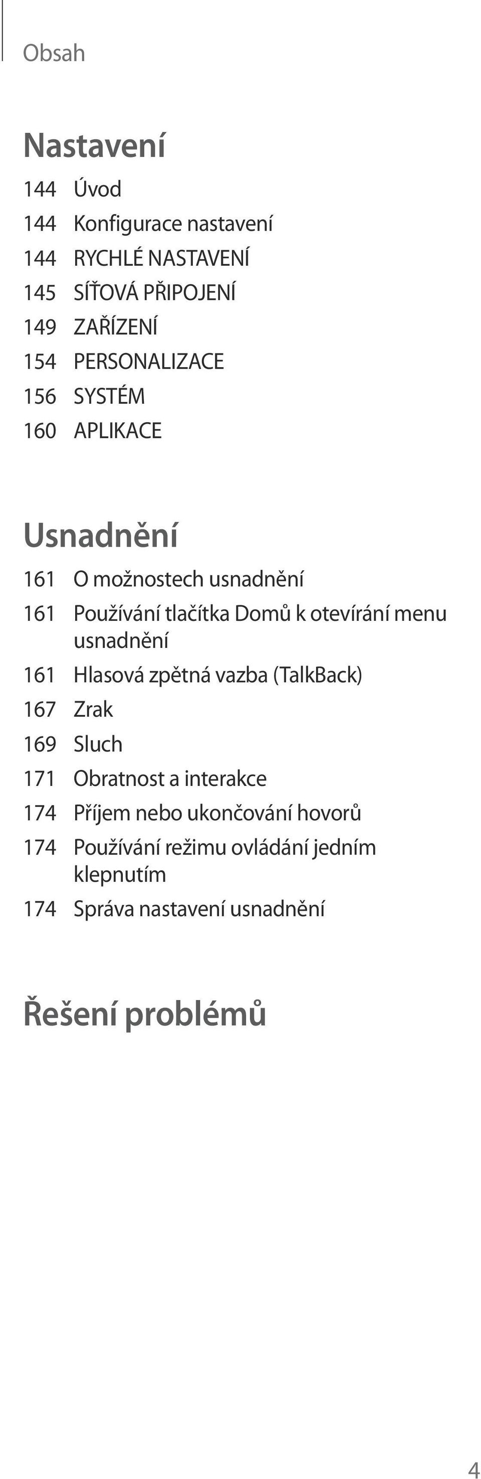 otevírání menu usnadnění 161 Hlasová zpětná vazba (TalkBack) 167 Zrak 169 Sluch 171 Obratnost a interakce 174