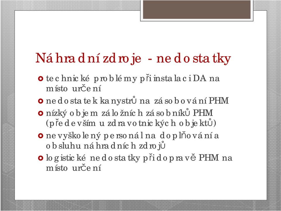 PHM (především u zdravotnických objektů) nevyškolený personál na doplňování