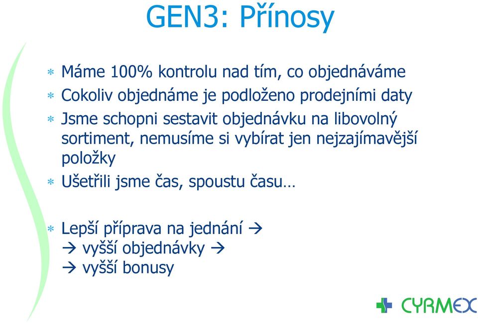 na libovolný sortiment, nemusíme si vybírat jen nejzajímavější položky