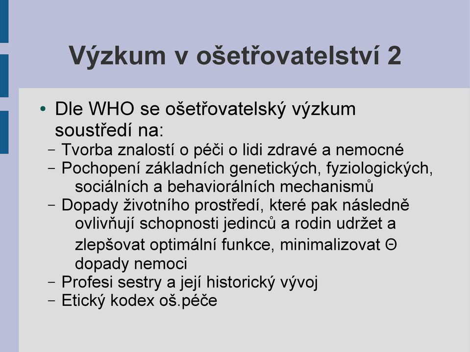 mechanismů Dopady životního prostředí, které pak následně ovlivňují schopnosti jedinců a rodin udržet a