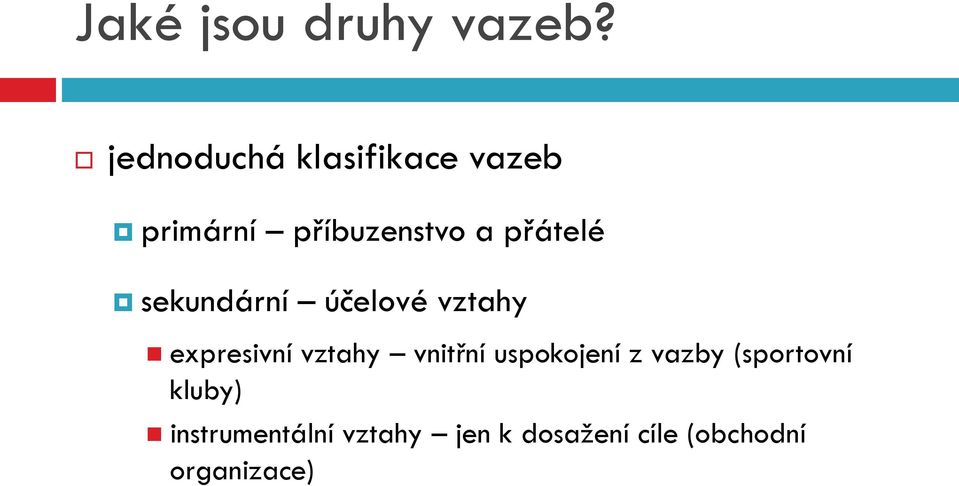 přátelé sekundární účelové vztahy expresivní vztahy