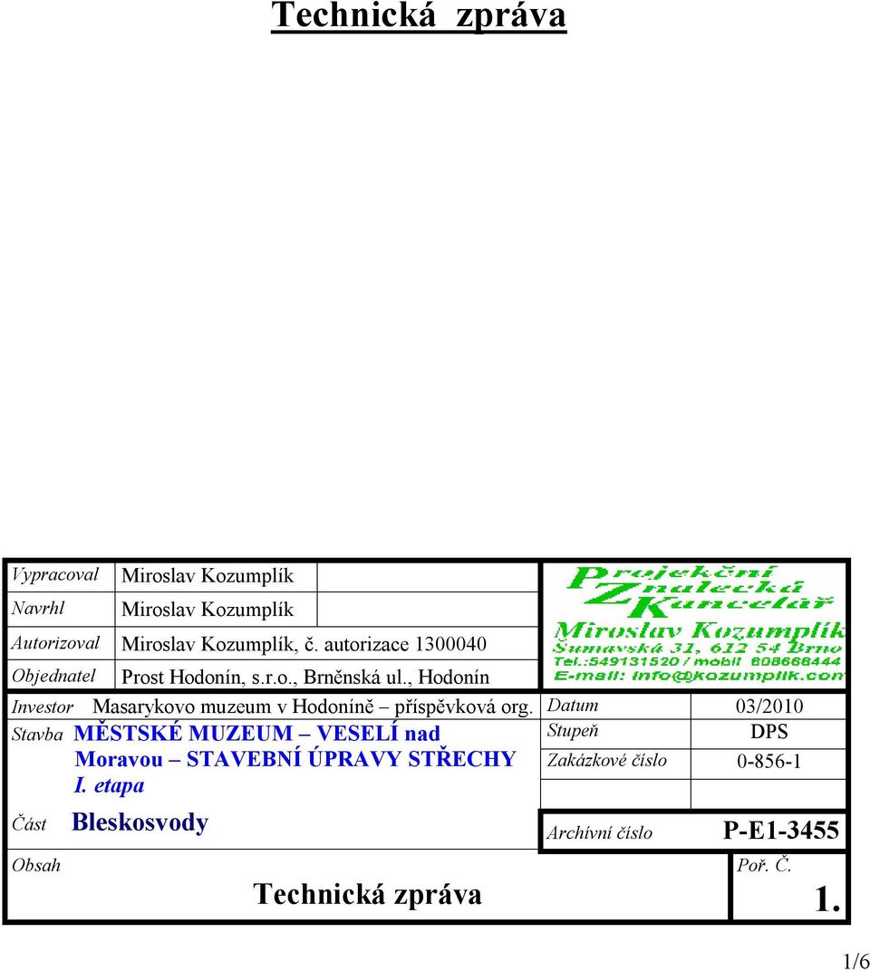 , Hodonín Investor Masarykovo muzeum v Hodoníně příspěvková org.