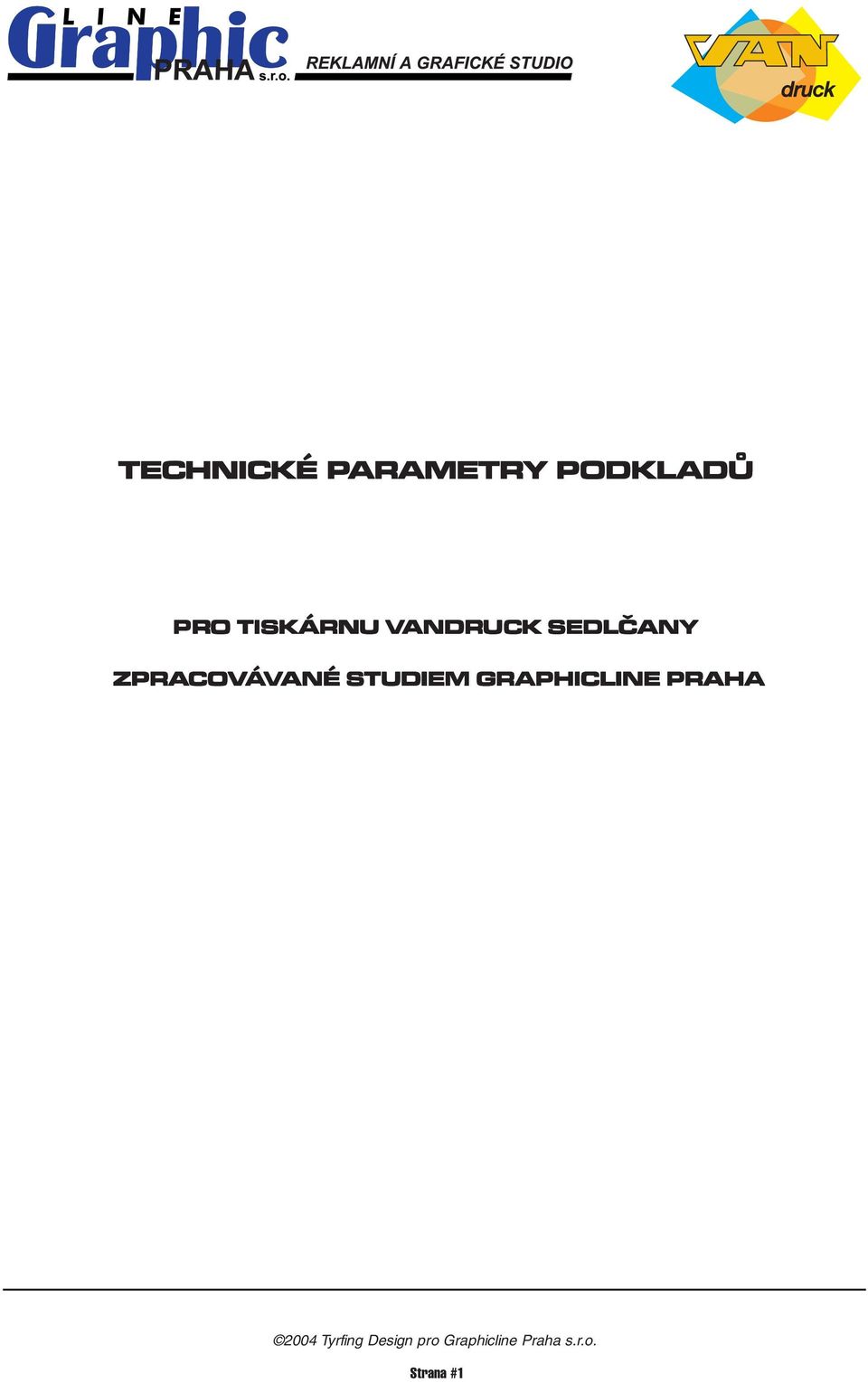 ZPRACOVÁVANÉ ANÉ STUDIEM GRAPHICLINE PRAHA