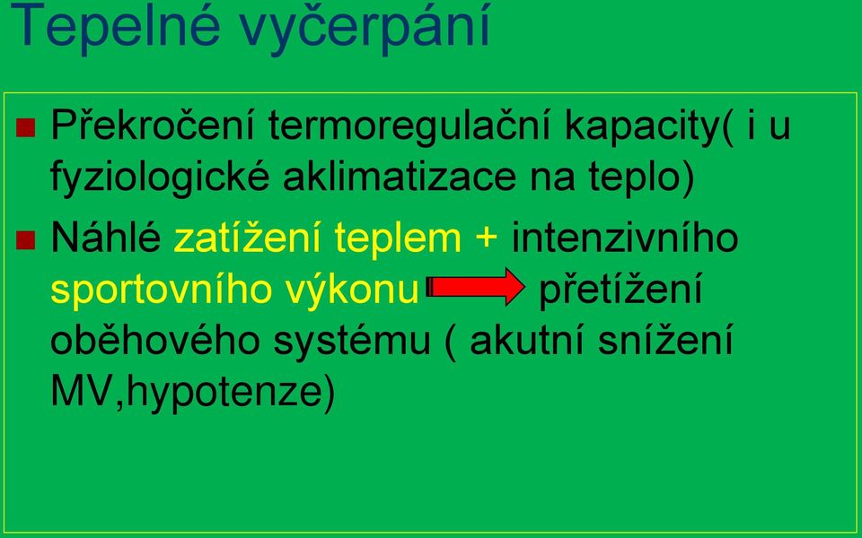 Náhlé zatížení teplem + intenzivního sportovního