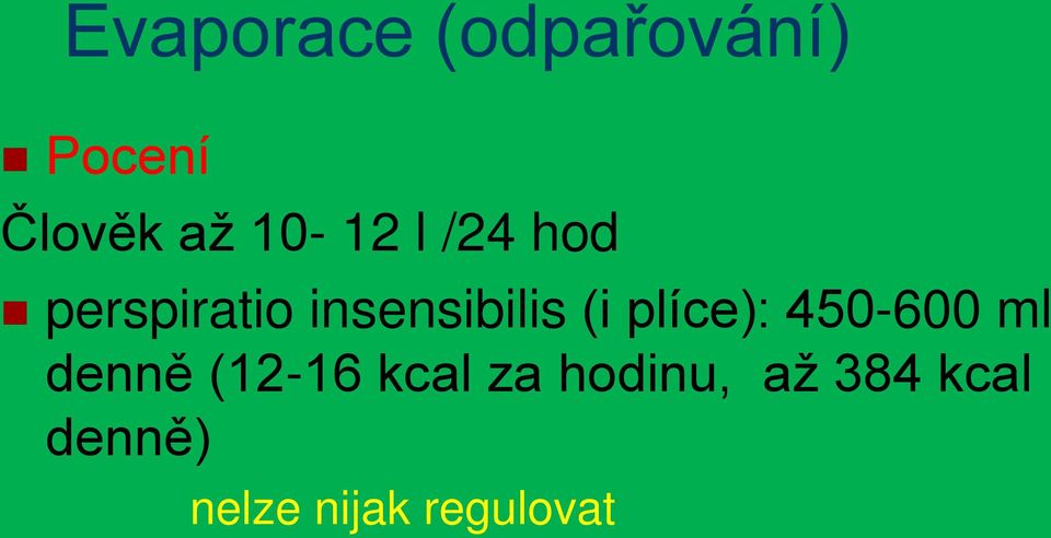 (i plíce): 450-600 ml denně (12-16 kcal za