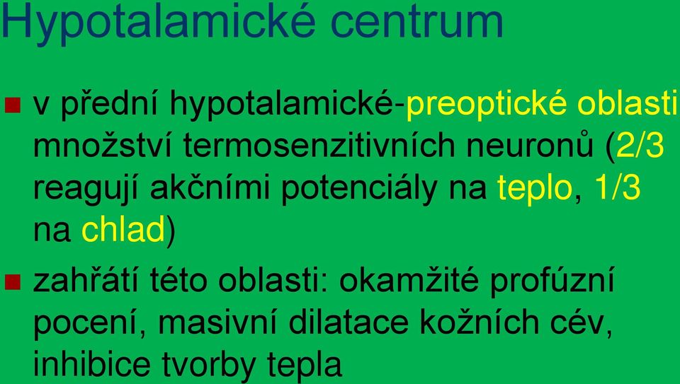 potenciály na teplo, 1/3 na chlad) zahřátí této oblasti: