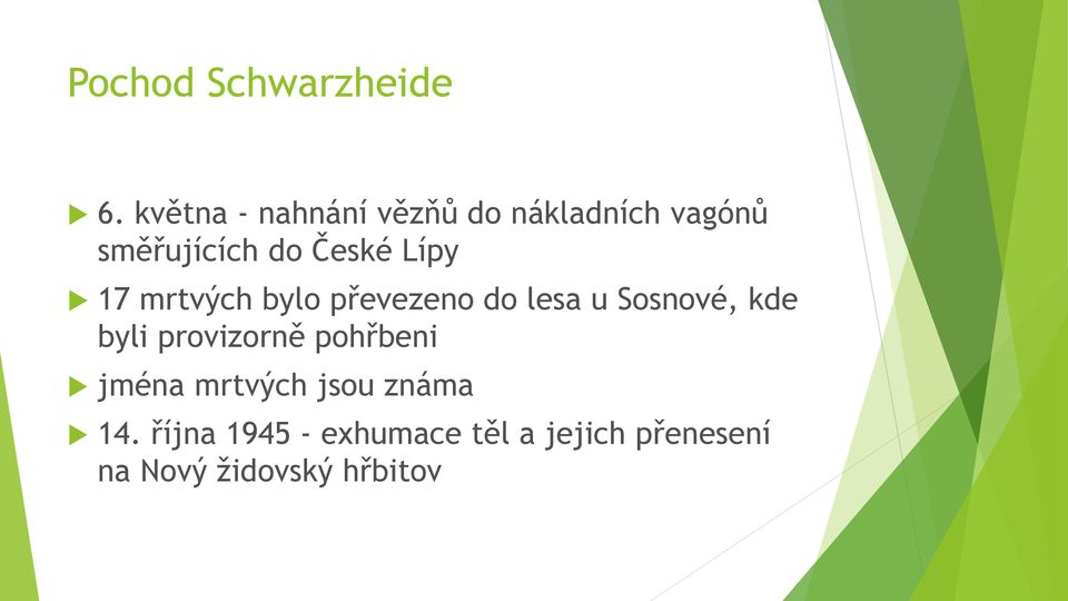 Lípy 17 mrtvých bylo převezeno do lesa u Sosnové, kde byli