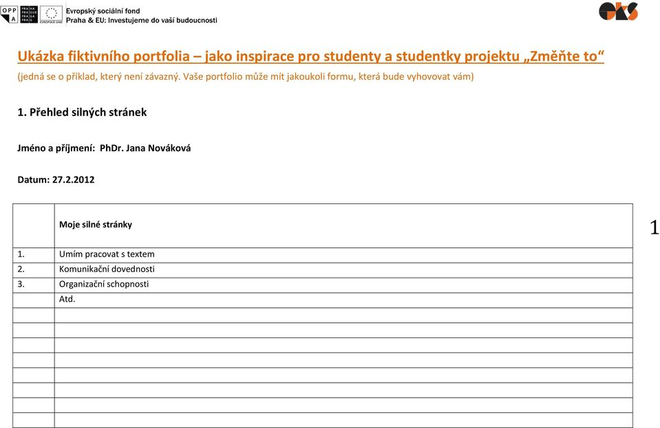 Vaše portfolio může mít jakoukoli formu, která bude vyhovovat vám) 1.