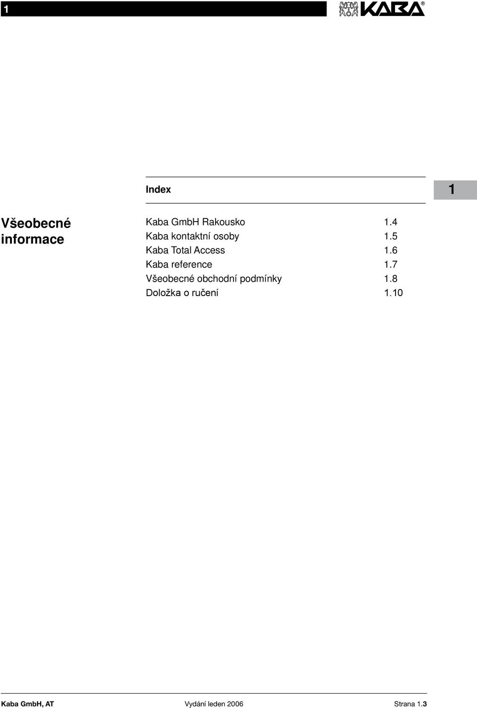 6 Kaba reference 1.7 Všeobecné obchodní podmínky 1.