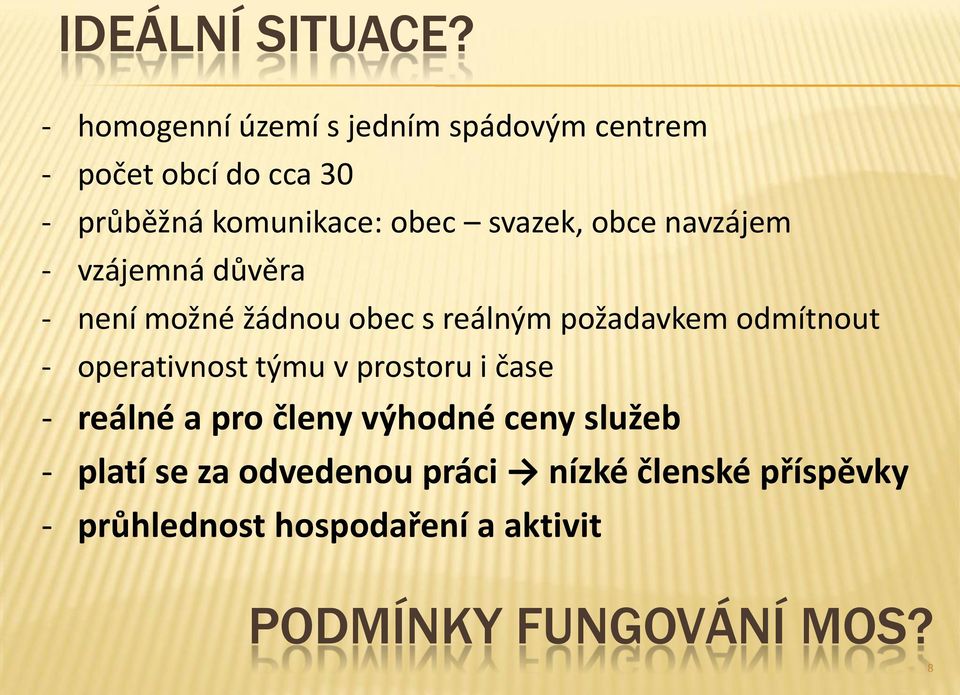 svazek, obce navzájem - vzájemná důvěra - není možné žádnou obec s reálným požadavkem odmítnout -