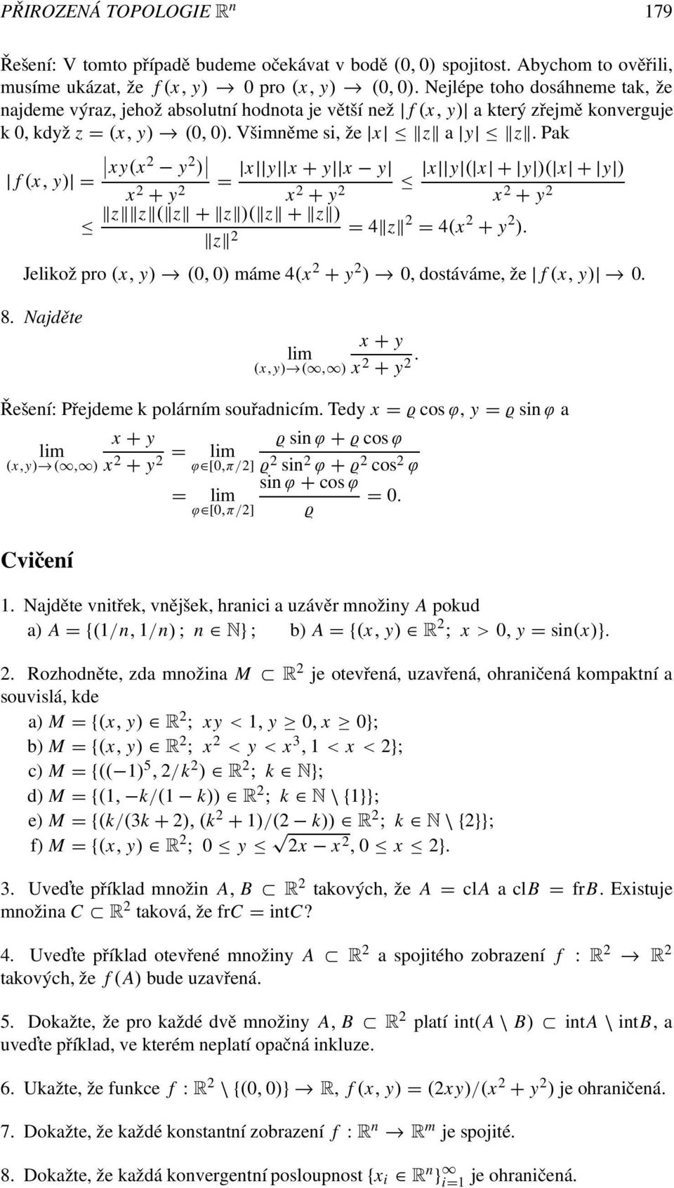 Pak f (x, y) = xy(x 2 y 2 ) x 2 + y 2 = x y x + y x y x 2 + y 2 z z ( z + z )( z + z ) z 2 = 4 z 2 = 4(x 2 + y 2 ).