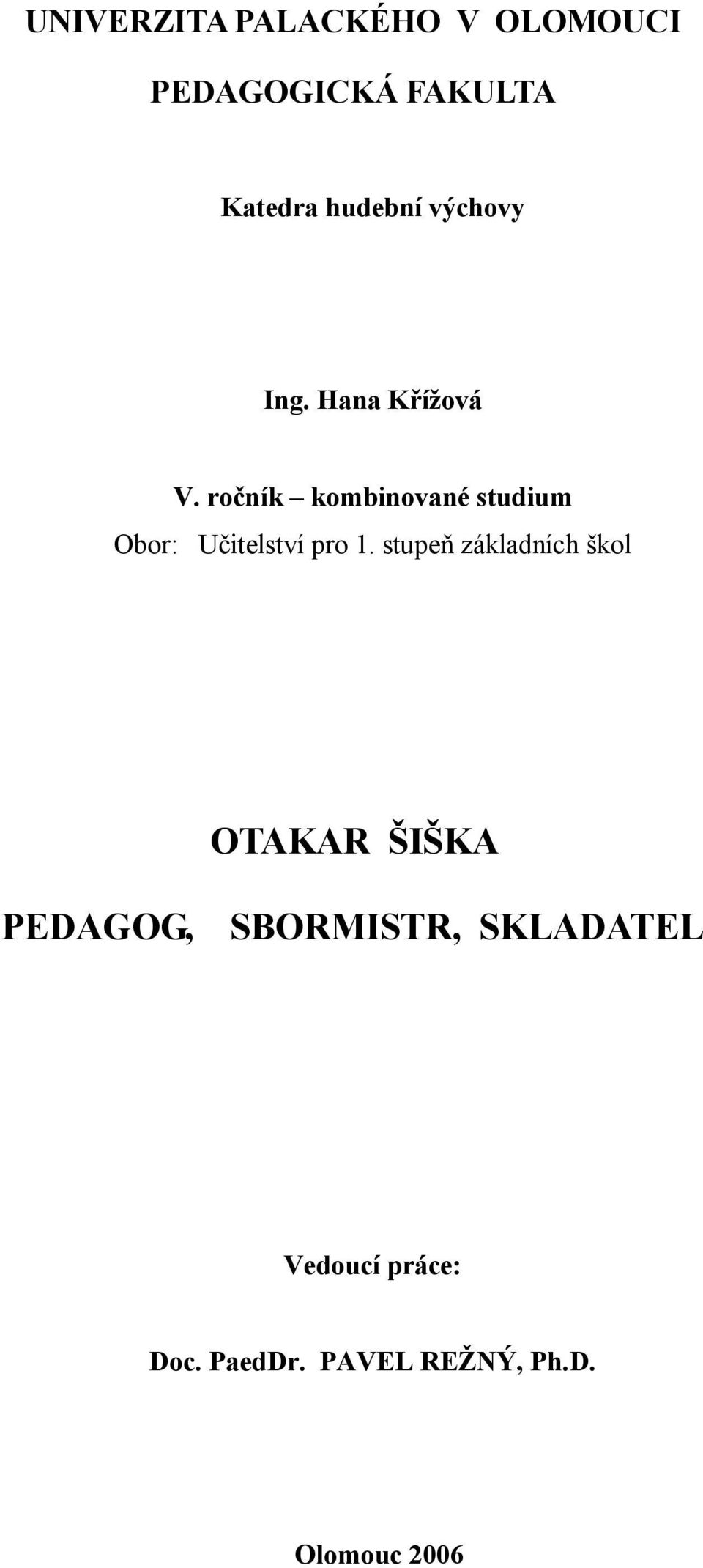 ročník kombinované studium Obor: Učitelství pro 1.