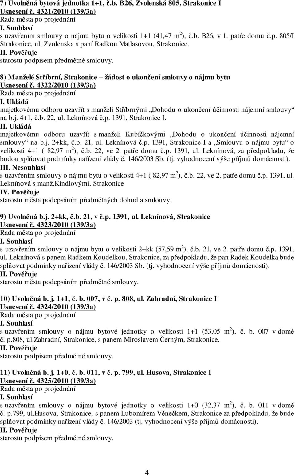 8) Manželé Stříbrní, Strakonice žádost o ukončení smlouvy o nájmu bytu Usnesení č. 4322/2010 (139/3a) I.