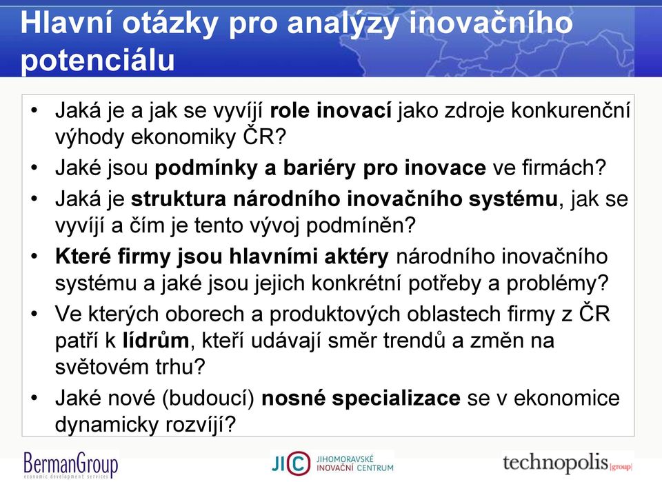 Které firmy jsou hlavními aktéry národního inovačního systému a jaké jsou jejich konkrétní potřeby a problémy?