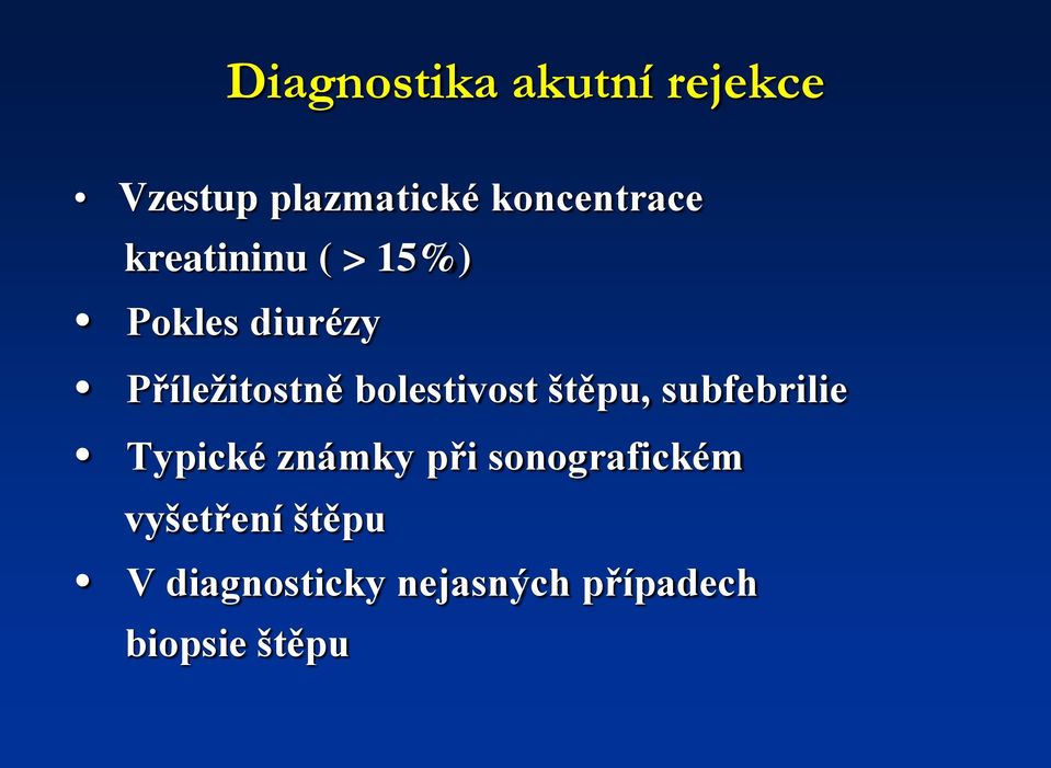 bolestivost štěpu, subfebrilie Typické známky při