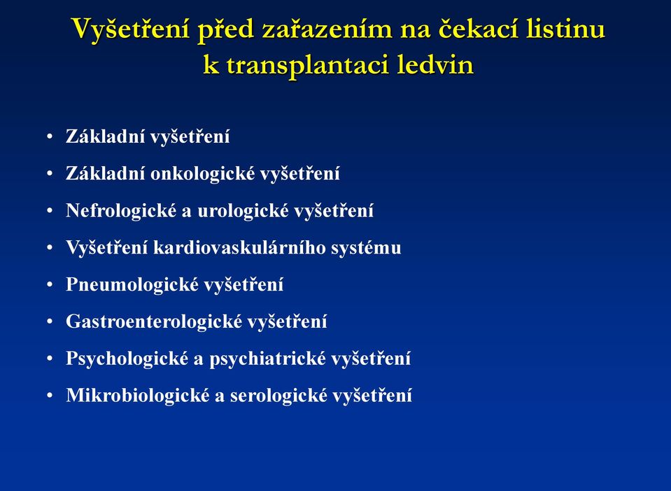 Vyšetření kardiovaskulárního systému Pneumologické vyšetření Gastroenterologické