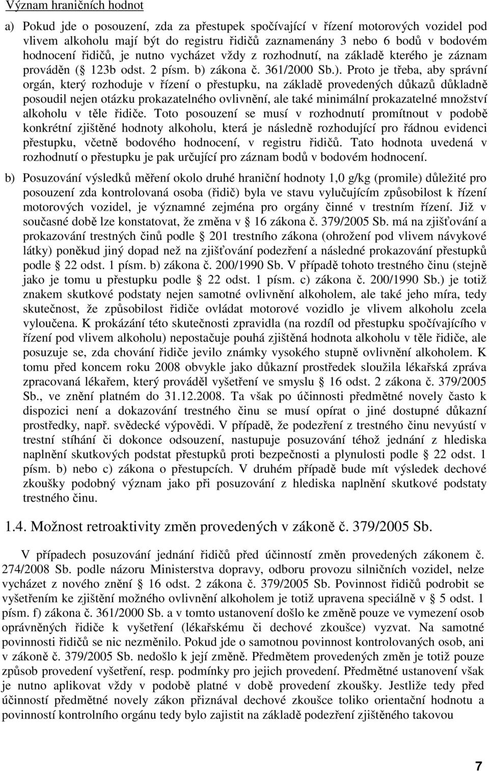 zákona č. 361/2000 Sb.).