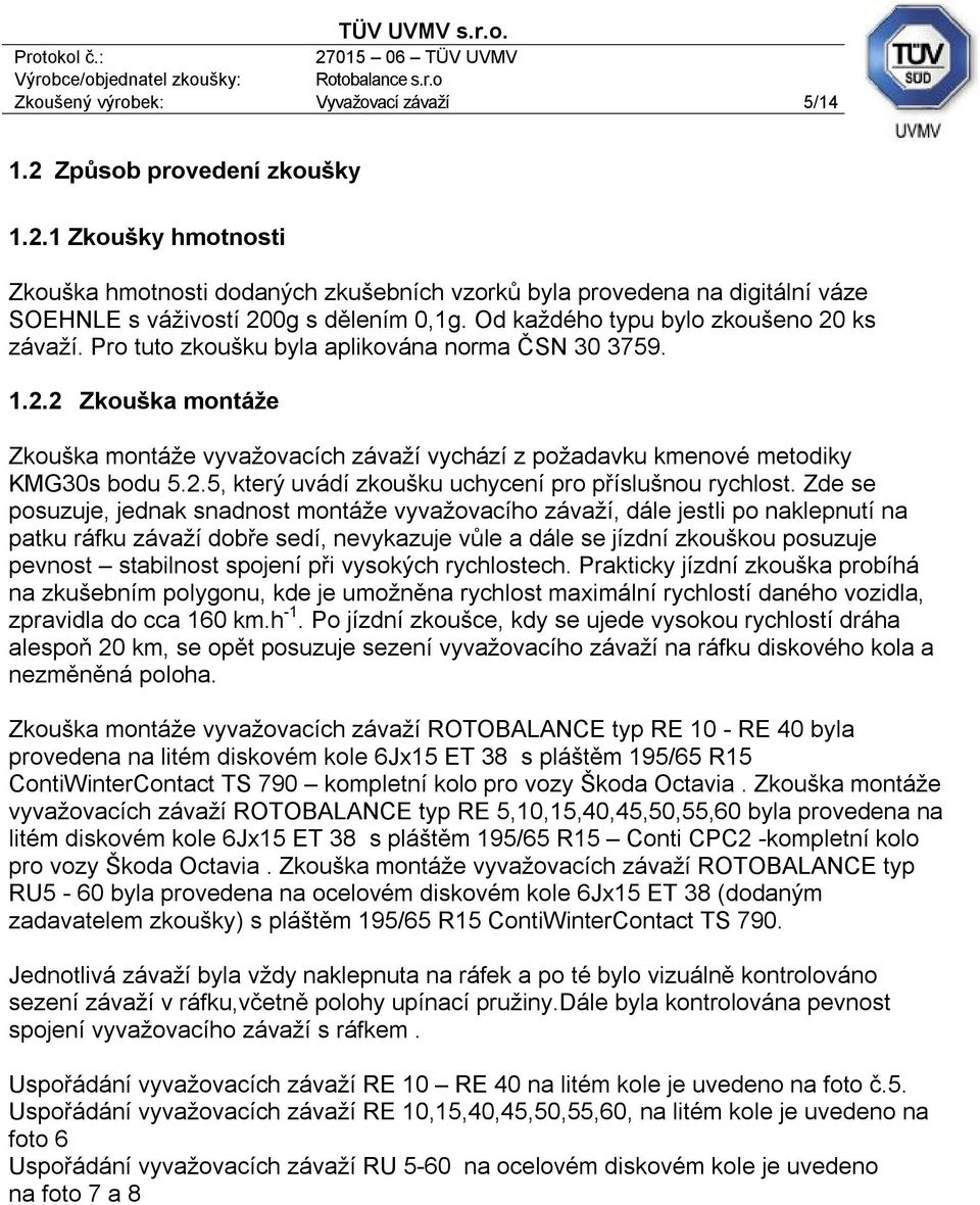 2.5, který uvádí zkoušku uchycení pro příslušnou rychlost.