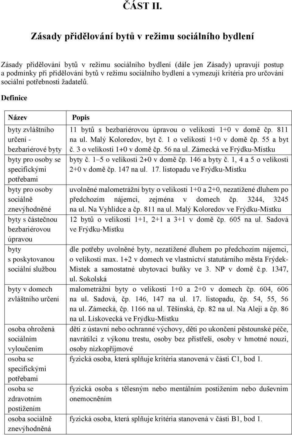 vymezují kritéria pro určování sociální potřebnosti žadatelů.