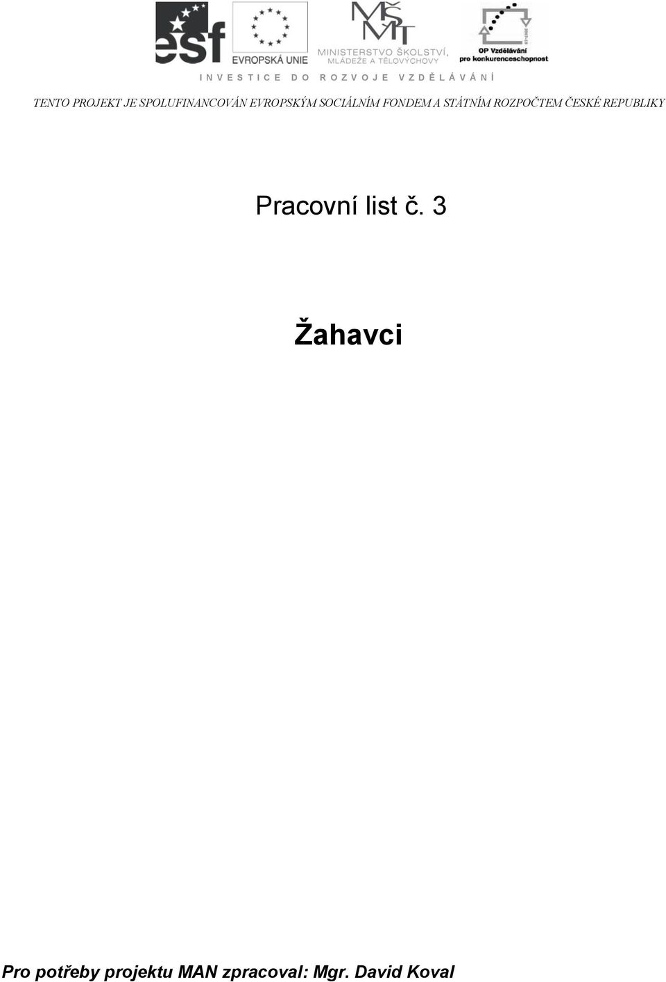 FONDEM A STÁTNÍM ROZPOČTEM ČESKÉ REPUBLIKY Pracovní list