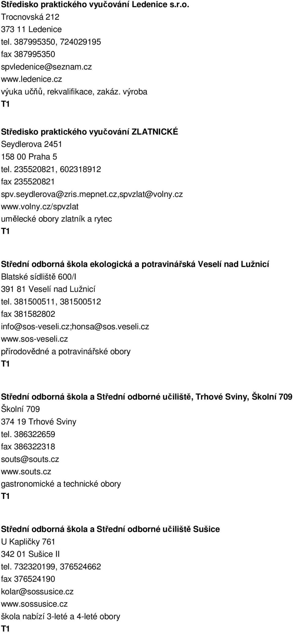 cz www.volny.cz/spvzlat umělecké obory zlatník a rytec Střední odborná škola ekologická a potravinářská Veselí nad Lužnicí Blatské sídliště 600/I 391 81 Veselí nad Lužnicí tel.