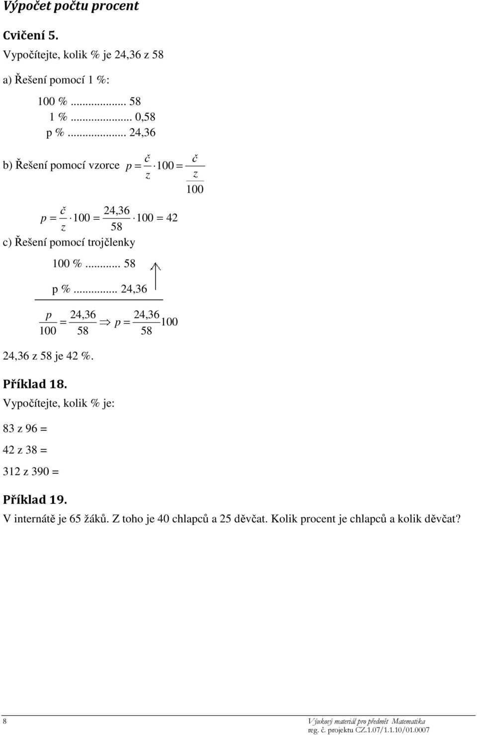 .. 24,36 p 24,36 24,36 p 100 100 58 58 24,36 z 58 je 42 %. Příklad 18.