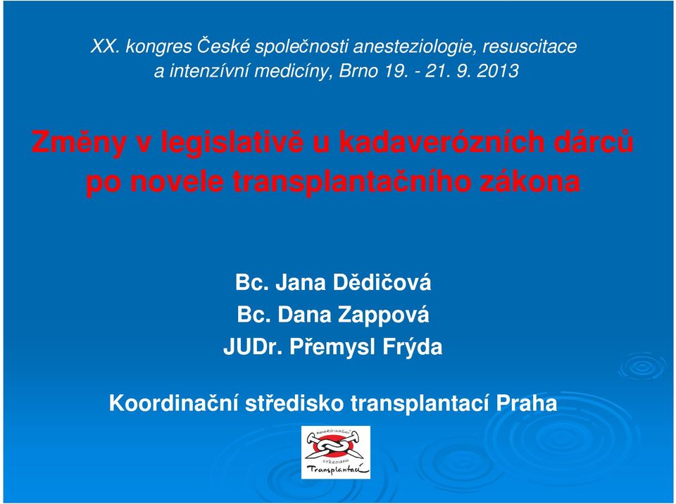 2013 Změny v legislativě u kadaverózních dárců po novele