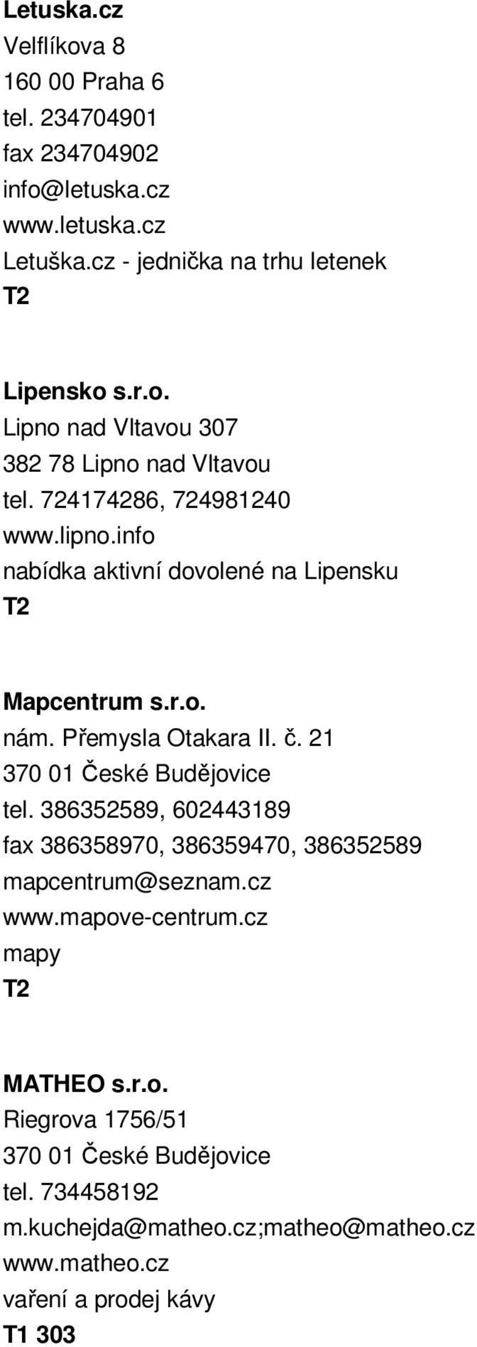 info nabídka aktivní dovolené na Lipensku Mapcentrum s.r.o. nám. Přemysla Otakara II. č. 21 tel.