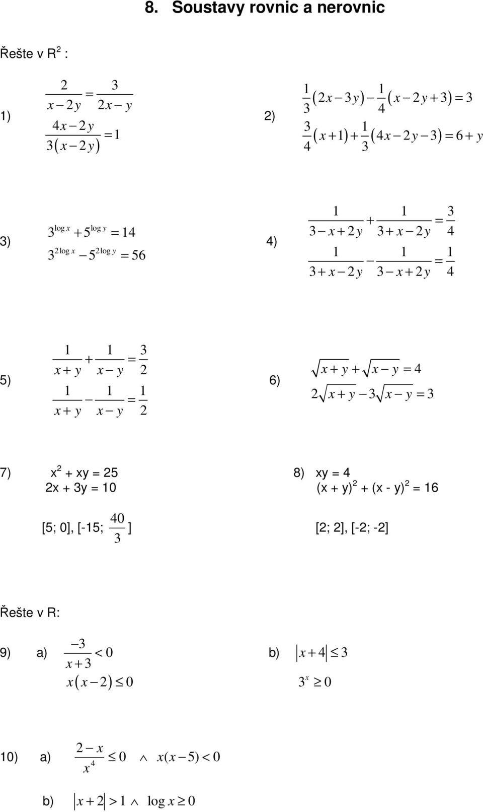 y = + y y 6) + y + y = + y y = 7) + y = 5 8) y = + y = 0 ( + y) + ( - y) = 6 0 [5;