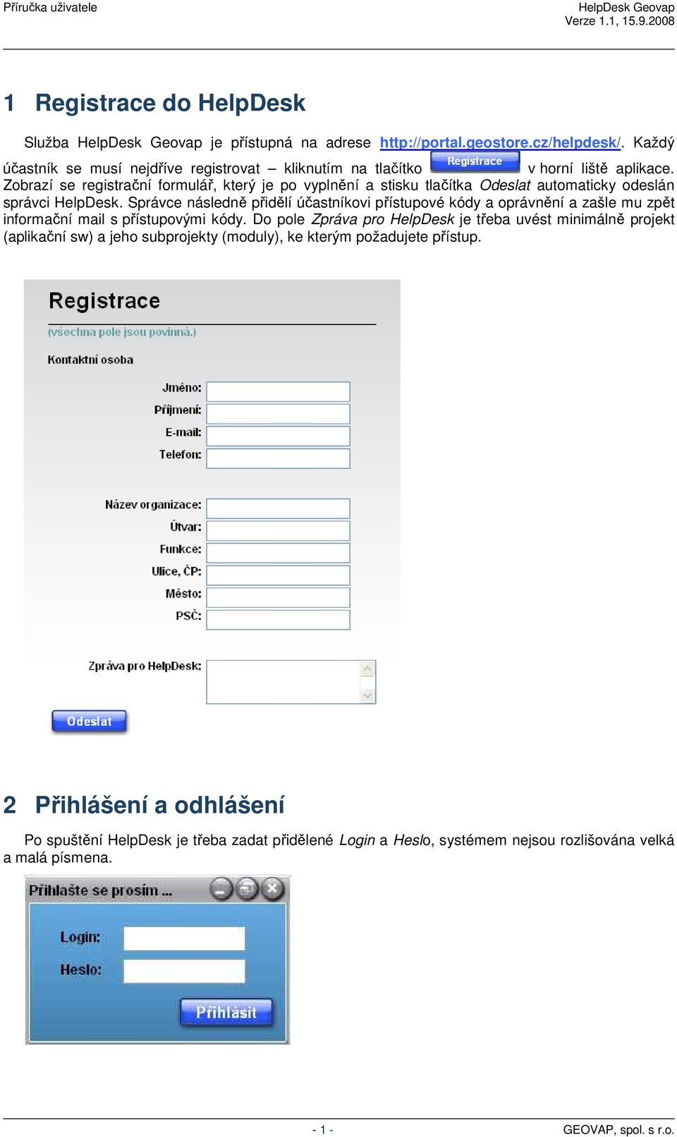 Zobrazí se registrační formulář, který je po vyplnění a stisku tlačítka Odeslat automaticky odeslán správci HelpDesk.