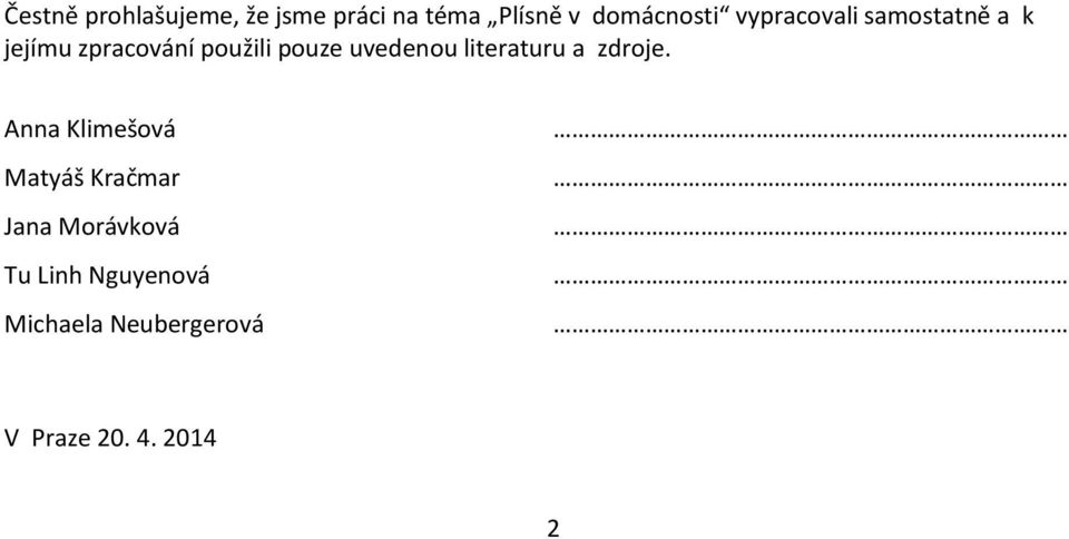 uvedenou literaturu a zdroje.