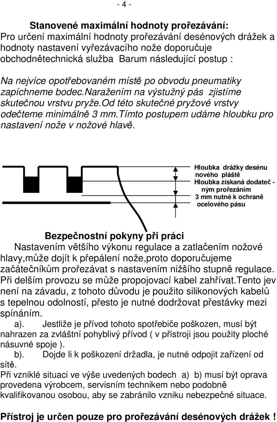 tímto postupem udáme hloubku pro nastavení nože v nožové hlavě.