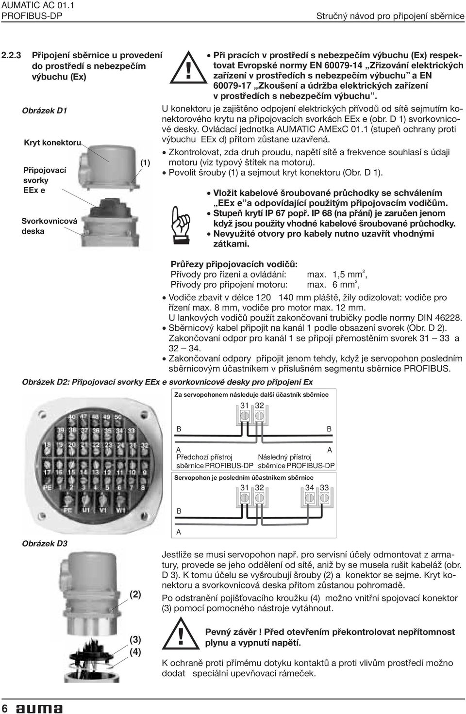 60079-17 Zkoušení a údržba elektrických zařízení v prostředích s nebezpečím výbuchu.
