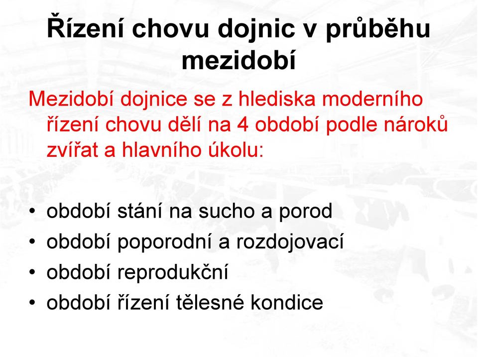 zvířat a hlavního úkolu: období stání na sucho a porod období