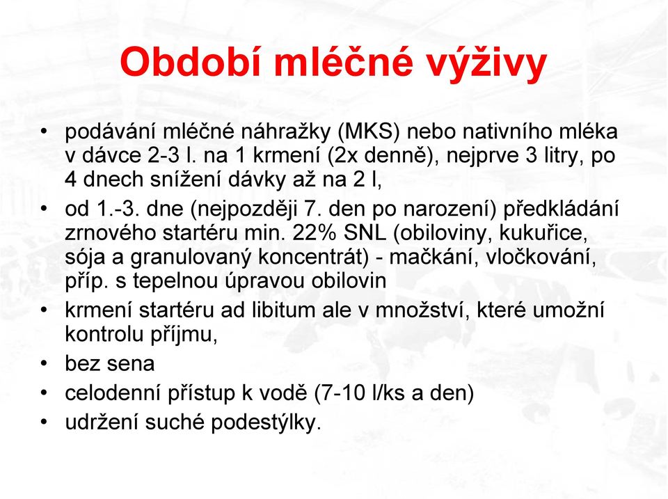 den po narození) předkládání zrnového startéru min.