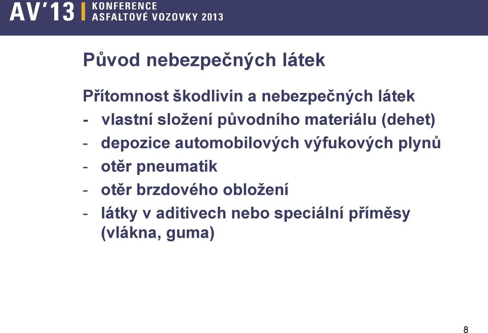 automobilových výfukových plynů - otěr pneumatik - otěr