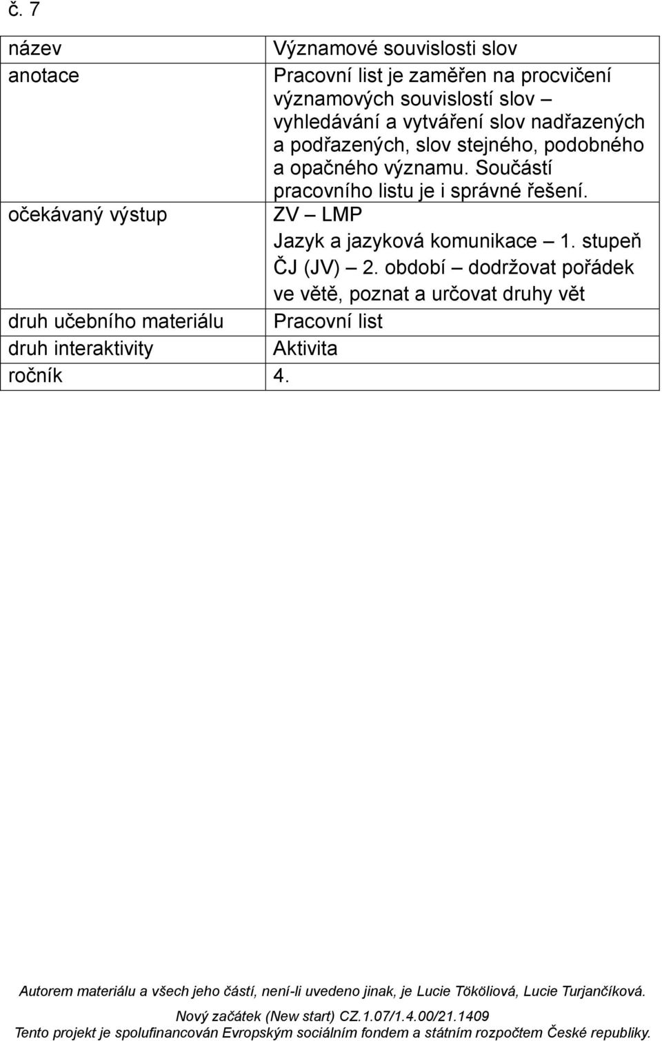 Součástí pracovního listu je i správné řešení. očekávaný výstup ZV LMP Jazyk a jazyková komunikace 1.