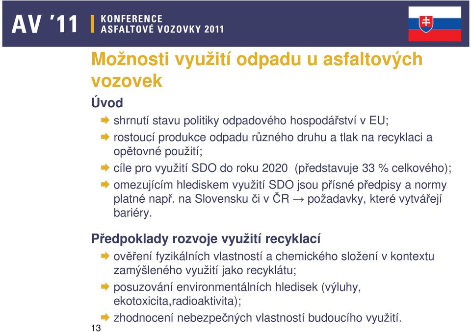 platné např. na Slovensku či v ČR požadavky, které vytvářejí bariéry.