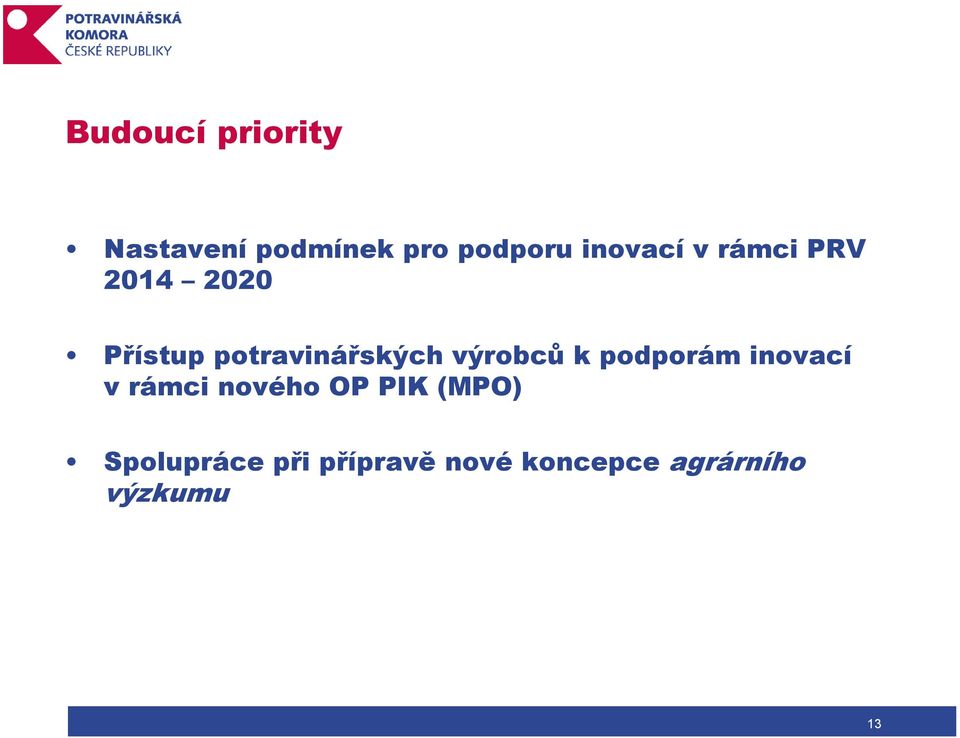 výrobců k podporám inovací v rámci nového OP PIK