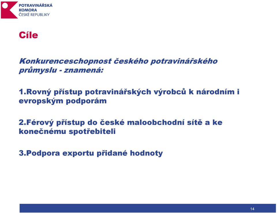 Rovný přístup potravinářských výrobců k národním i evropským