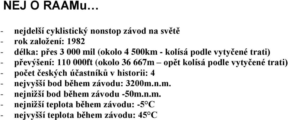 vytyčené trati) - počet českých účastníků v historii: 4 - nejvyšší bod během 