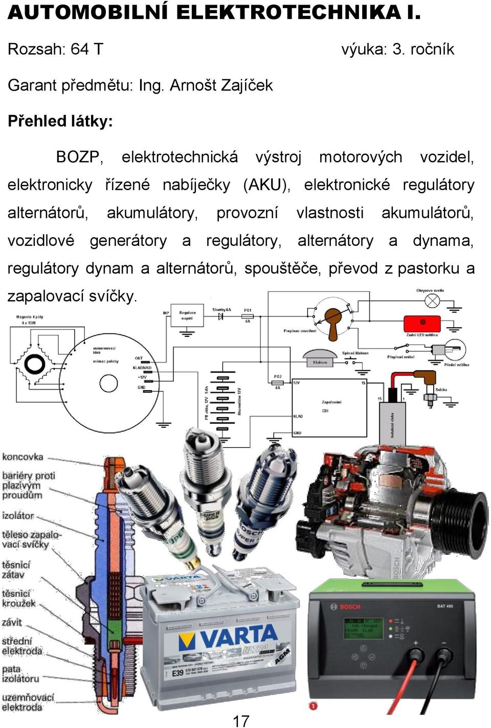 elektronické regulátory alternátorů, akumulátory, provozní vlastnosti akumulátorů, vozidlové