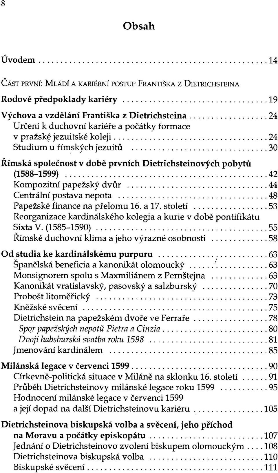 Papežské finance na přelomu 16. a 17. století 53 Reorganizace kardinálského kolegia a kurie v době pontifikátu Sixta V.