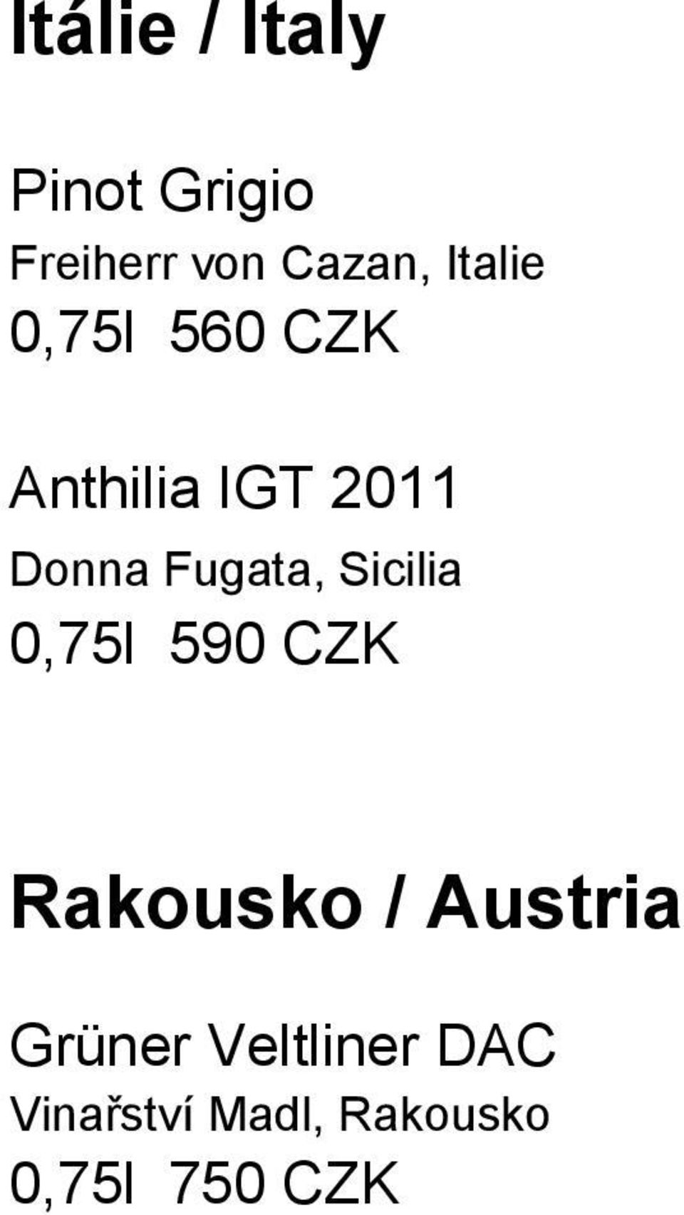 Fugata, Sicilia 0,75l 590 CZK Rakousko / Austria